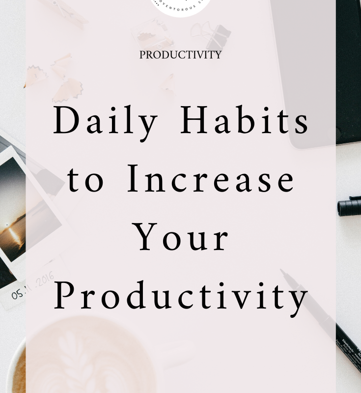 Daily Habits to Increase Your Productivity