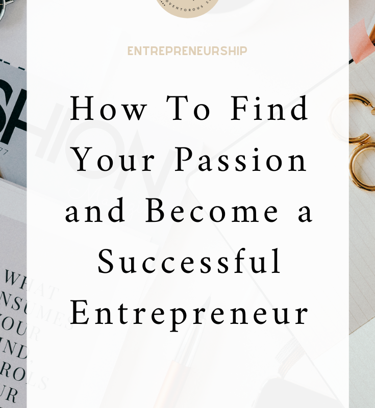 How To Find Your Passion and Become a Successful Entrepreneur I via moderndarlingmedia.com